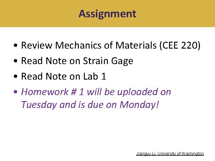 Assignment • Review Mechanics of Materials (CEE 220) • Read Note on Strain Gage