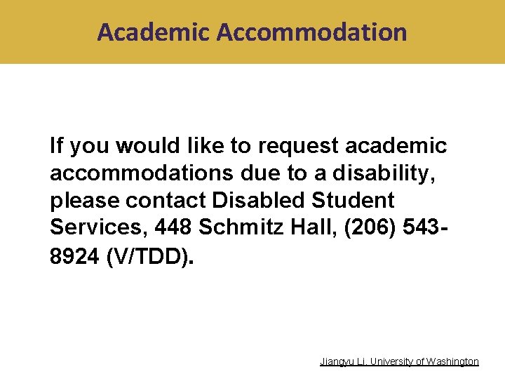 Academic Accommodation If you would like to request academic accommodations due to a disability,