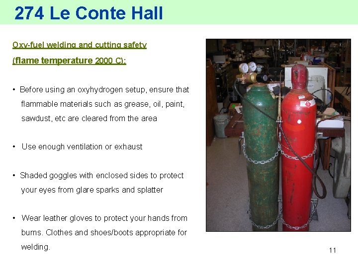 274 Le Conte Hall Oxy-fuel welding and cutting safety (flame temperature 2000 C): •