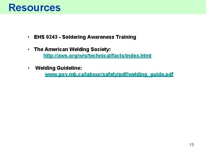 Resources • EHS 0243 - Soldering Awareness Training • The American Welding Society: http: