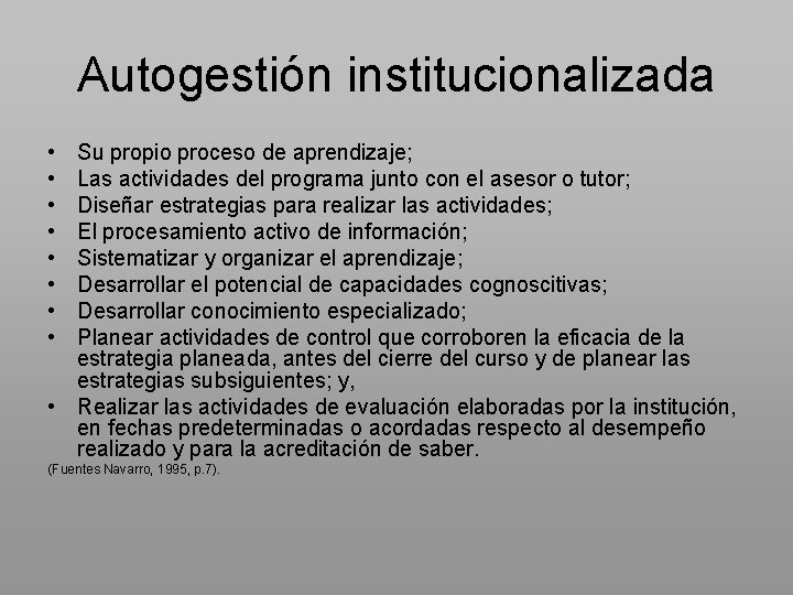 Autogestión institucionalizada • • Su propio proceso de aprendizaje; Las actividades del programa junto
