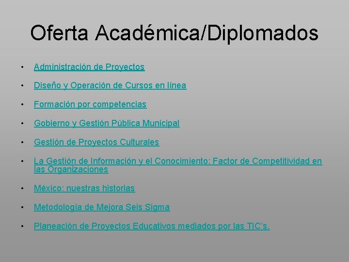 Oferta Académica/Diplomados • Administración de Proyectos • Diseño y Operación de Cursos en línea