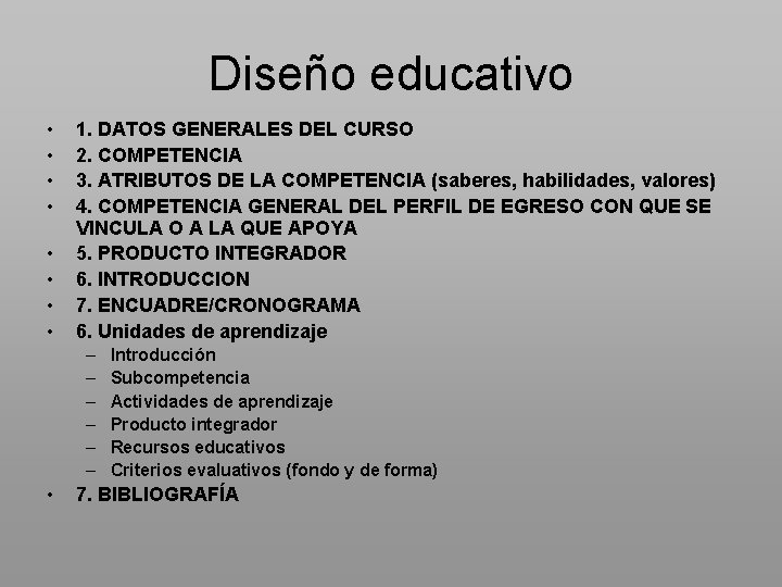 Diseño educativo • • 1. DATOS GENERALES DEL CURSO 2. COMPETENCIA 3. ATRIBUTOS DE