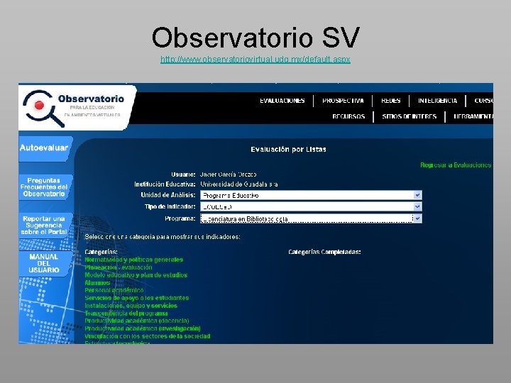 Observatorio SV http: //www. observatoriovirtual. udg. mx/default. aspx 