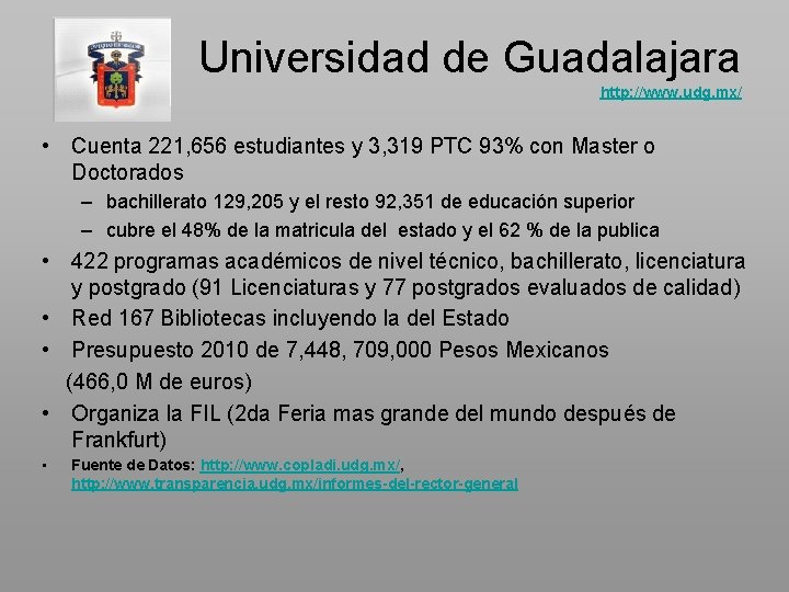 Universidad de Guadalajara http: //www. udg. mx/ • Cuenta 221, 656 estudiantes y 3,