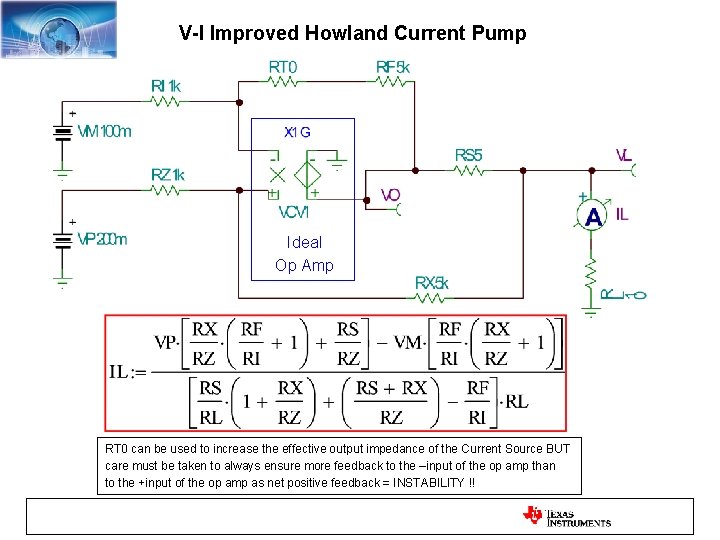 V-I Improved Howland Current Pump Ideal Op Amp RT 0 can be used to