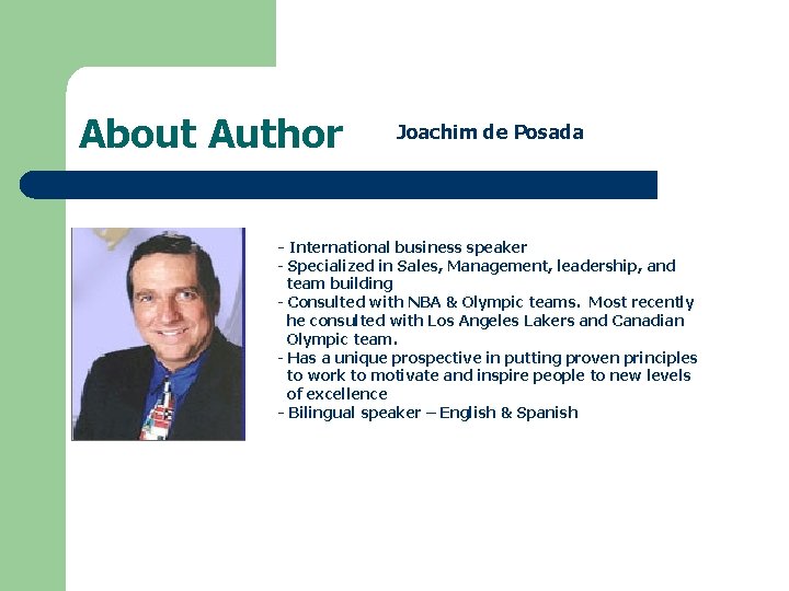 About Author Joachim de Posada - International business speaker - Specialized in Sales, Management,