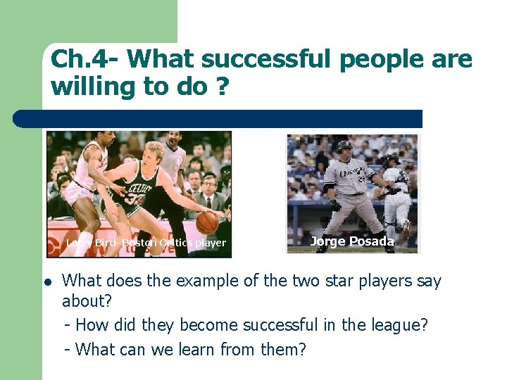 Ch. 4 - What successful people are willing to do ? Larry Bird- Boston