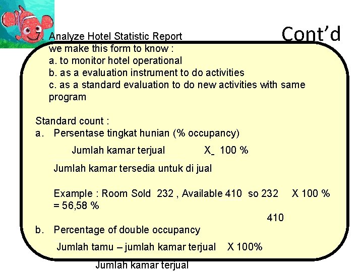 Cont’d 7. Analyze Hotel Statistic Report we make this form to know : a.