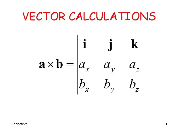VECTOR CALCULATIONS Magnetism 61 