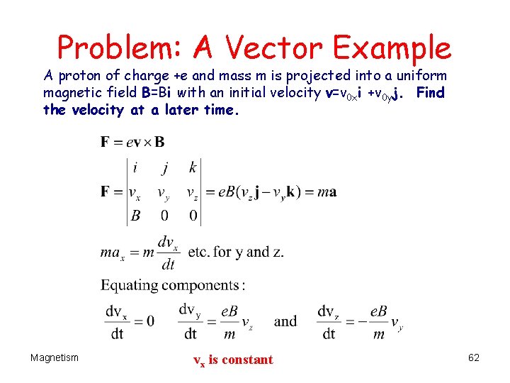 Problem: A Vector Example A proton of charge +e and mass m is projected