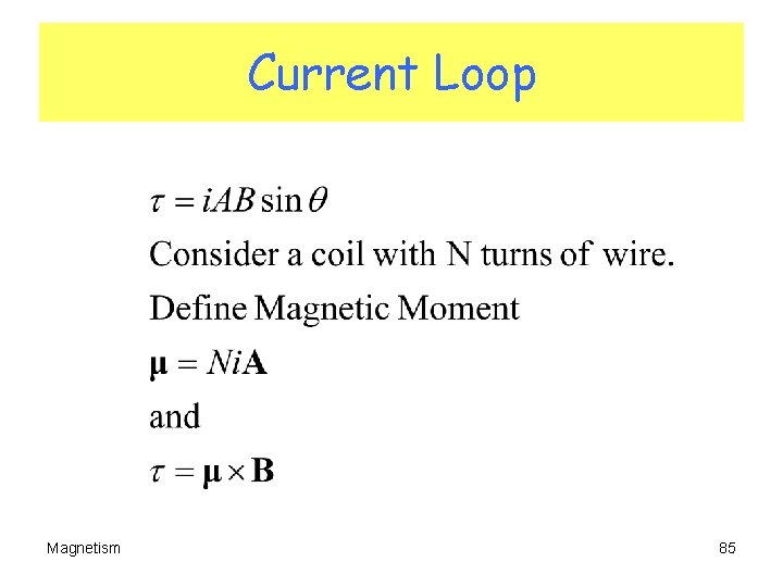 Current Loop Magnetism 85 