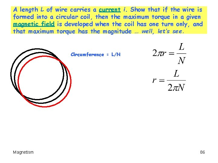 A length L of wire carries a current i. Show that if the wire
