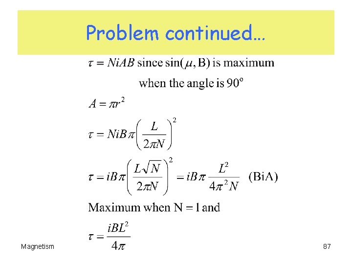 Problem continued… Magnetism 87 