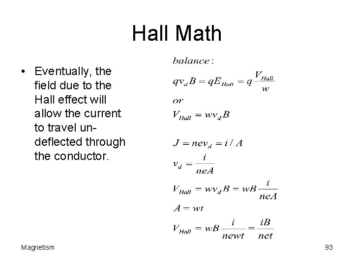 Hall Math • Eventually, the field due to the Hall effect will allow the
