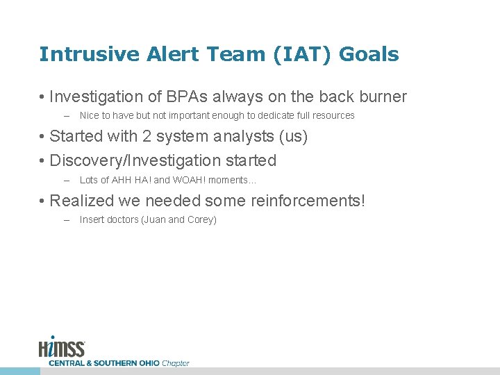 Intrusive Alert Team (IAT) Goals • Investigation of BPAs always on the back burner