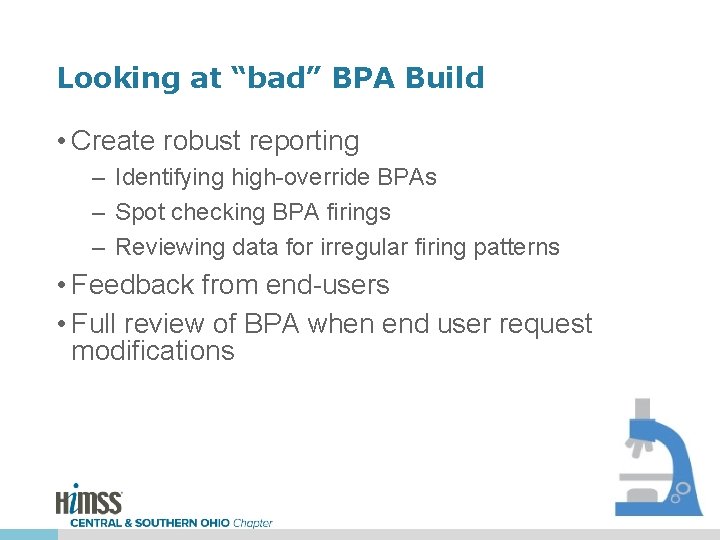 Looking at “bad” BPA Build • Create robust reporting – Identifying high-override BPAs –