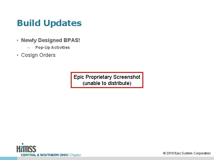 Build Updates • Newly Designed BPAS! – Pop-Up Activities • Cosign Orders Epic Proprietary