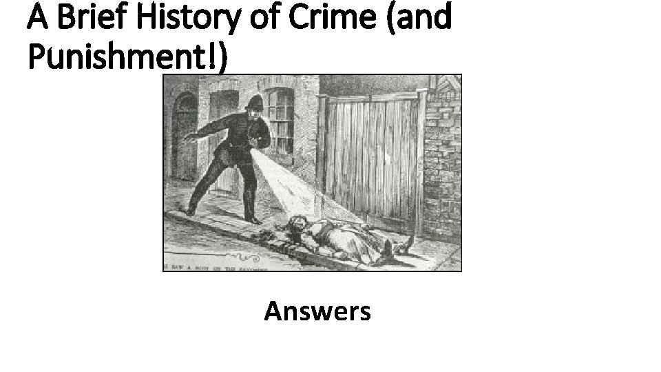 A Brief History of Crime (and Punishment!) Answers 