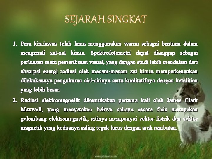 SEJARAH SINGKAT 1. Para kimiawan telah lama menggunakan warna sebagai bantuan dalam mengenali zat-zat
