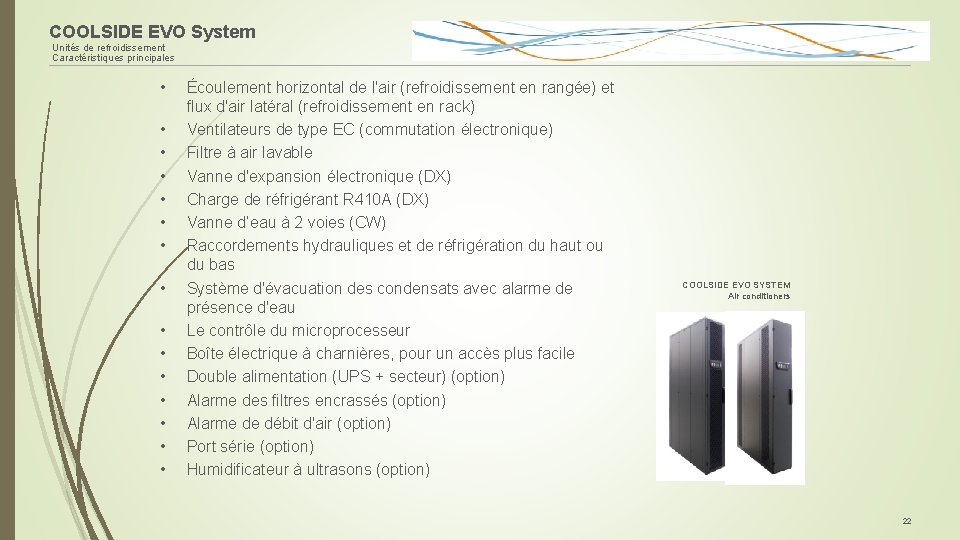 COOLSIDE EVO System Unités de refroidissement Caractéristiques principales • • • • Écoulement horizontal