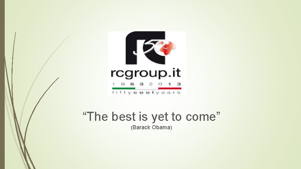 “The best is yet to come” (Barack Obama) 