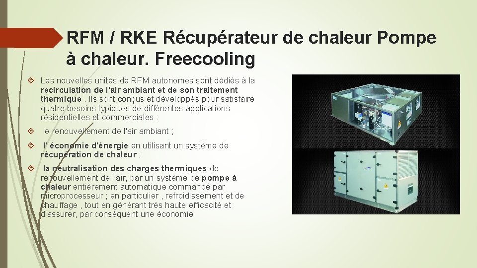 RFM / RKE Récupérateur de chaleur Pompe à chaleur. Freecooling Les nouvelles unités de