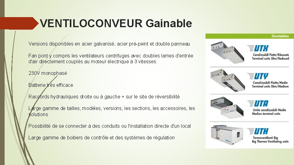 VENTILOCONVEUR Gainable Versions disponibles en acier galvanisé, acier pré-peint et double panneau Fan pont