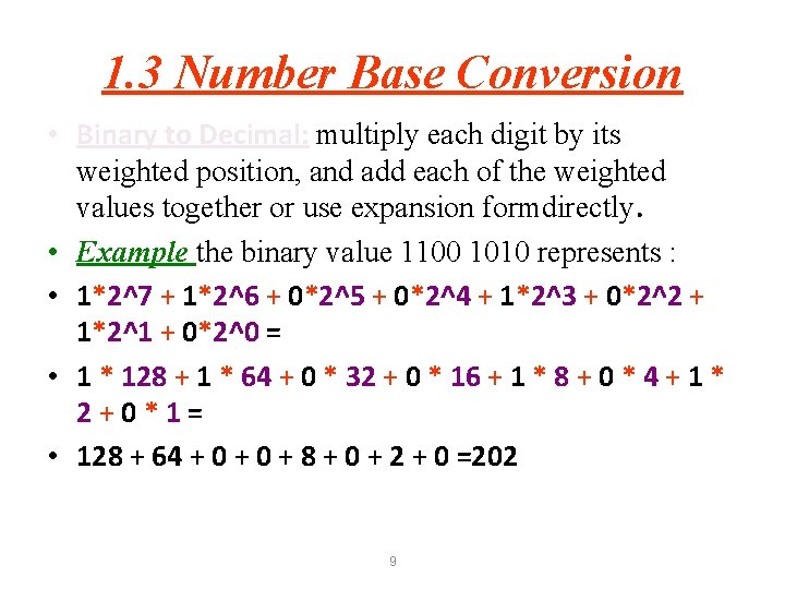 1. 3 Number Base Conversion • Binary to Decimal: multiply each digit by its 1. 3 Number Base Conversion • Binary to Decimal: multiply each digit by its