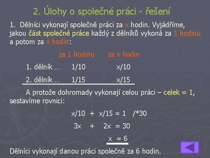 2. Úlohy o společné práci - řešení 1. Dělníci vykonají společně práci za x