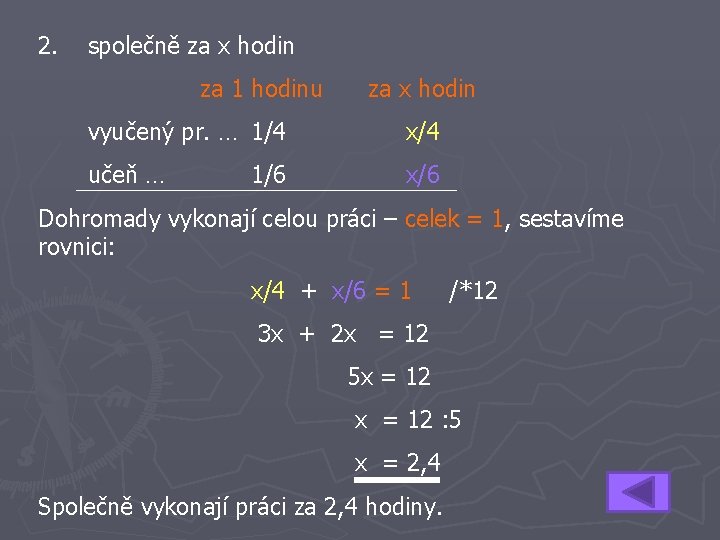 2. společně za x hodin za 1 hodinu za x hodin vyučený pr. …