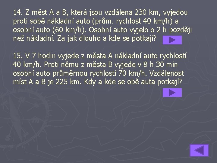 14. Z měst A a B, která jsou vzdálena 230 km, vyjedou proti sobě