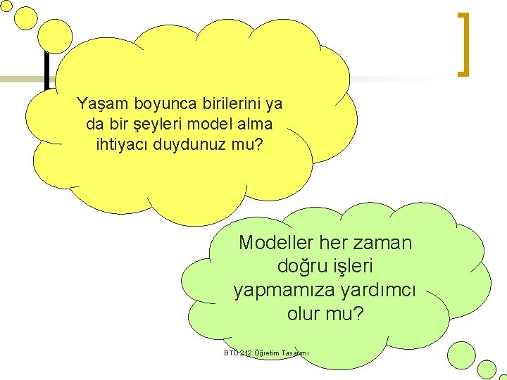 Yaşam boyunca birilerini ya da bir şeyleri model alma ihtiyacı duydunuz mu? Modeller her