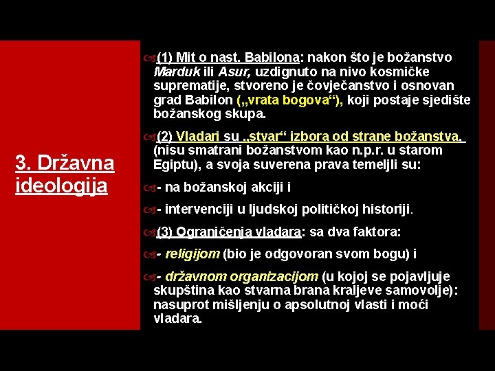  (1) Mit o nast. Babilona: nakon što je božanstvo Marduk ili Asur, uzdignuto