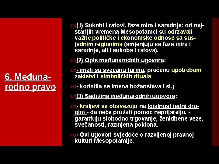  (1) Sukobi i ratovi, faze mira i saradnje: od naj starijih vremena Mesopotamci