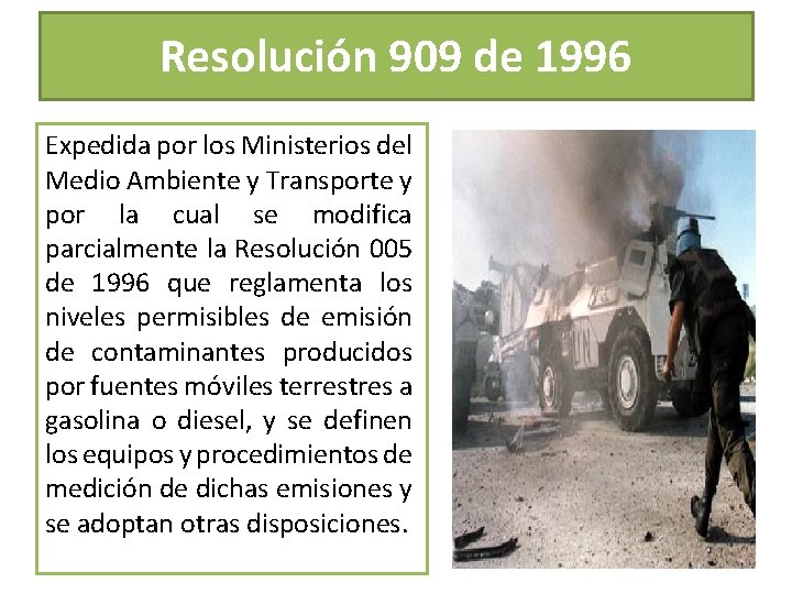 Resolución 909 de 1996 Expedida por los Ministerios del Medio Ambiente y Transporte y