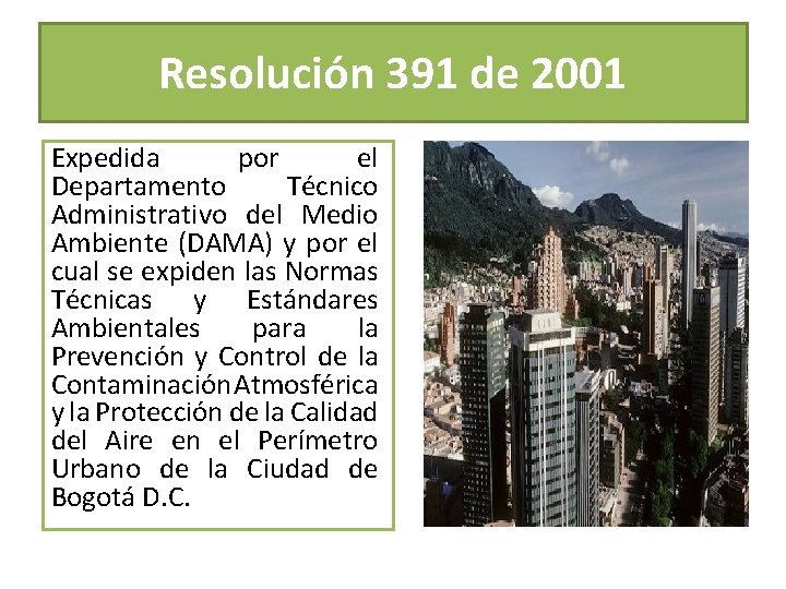 Resolución 391 de 2001 Expedida por el Departamento Técnico Administrativo del Medio Ambiente (DAMA)