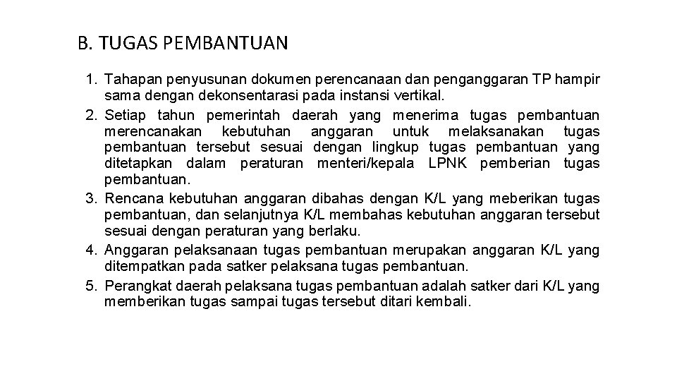 B. TUGAS PEMBANTUAN 1. Tahapan penyusunan dokumen perencanaan dan penganggaran TP hampir sama dengan