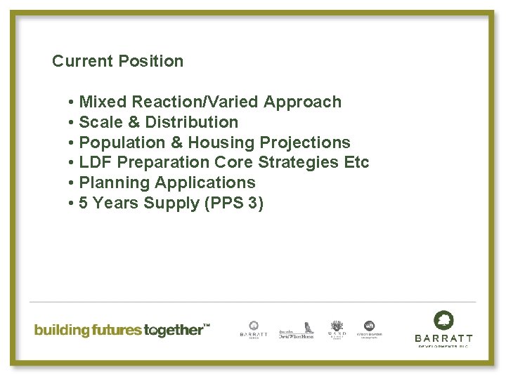 Current Position • Mixed Reaction/Varied Approach • Scale & Distribution • Population & Housing