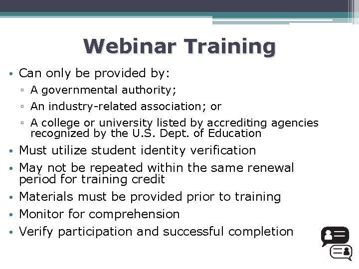 Webinar Training • Can only be provided by: ▫ A governmental authority; ▫ An