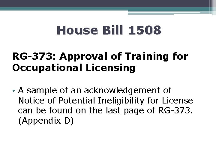 House Bill 1508 RG-373: Approval of Training for Occupational Licensing • A sample of