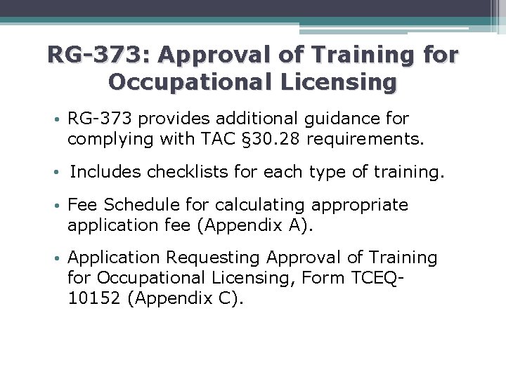 RG-373: Approval of Training for Occupational Licensing • RG-373 provides additional guidance for complying