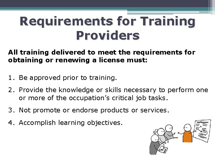 Requirements for Training Providers All training delivered to meet the requirements for obtaining or
