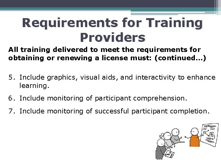 Requirements for Training Providers All training delivered to meet the requirements for obtaining or