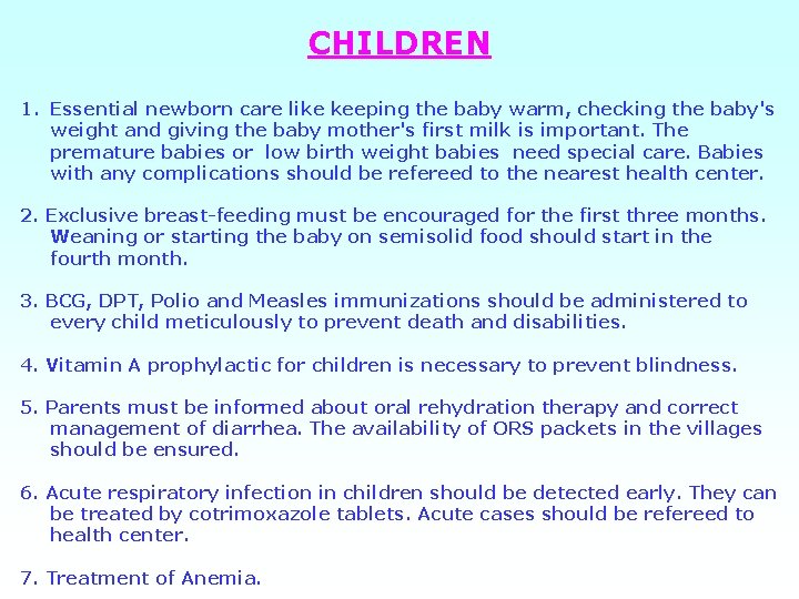CHILDREN 1. Essential newborn care like keeping the baby warm, checking the baby's weight