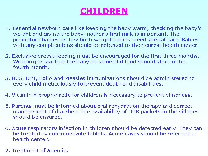 CHILDREN 1. Essential newborn care like keeping the baby warm, checking the baby's weight