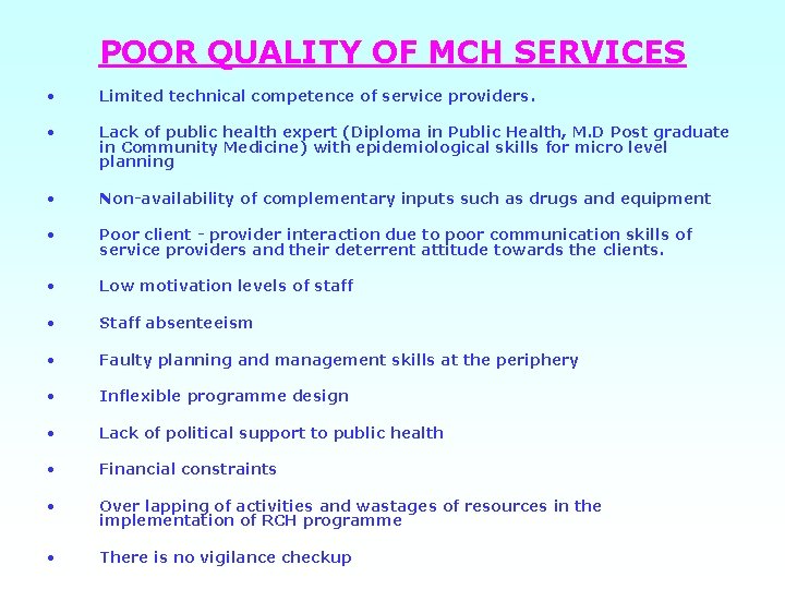 POOR QUALITY OF MCH SERVICES • • Limited technical competence of service providers. •