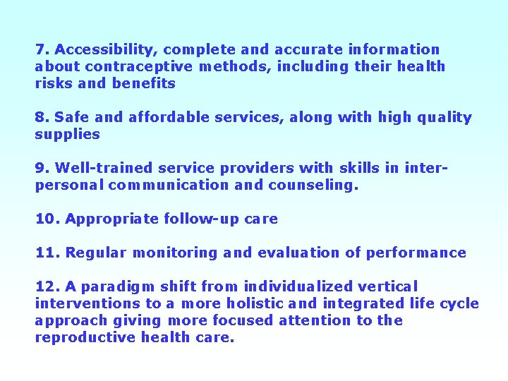 7. Accessibility, complete and accurate information about contraceptive methods, including their health risks and