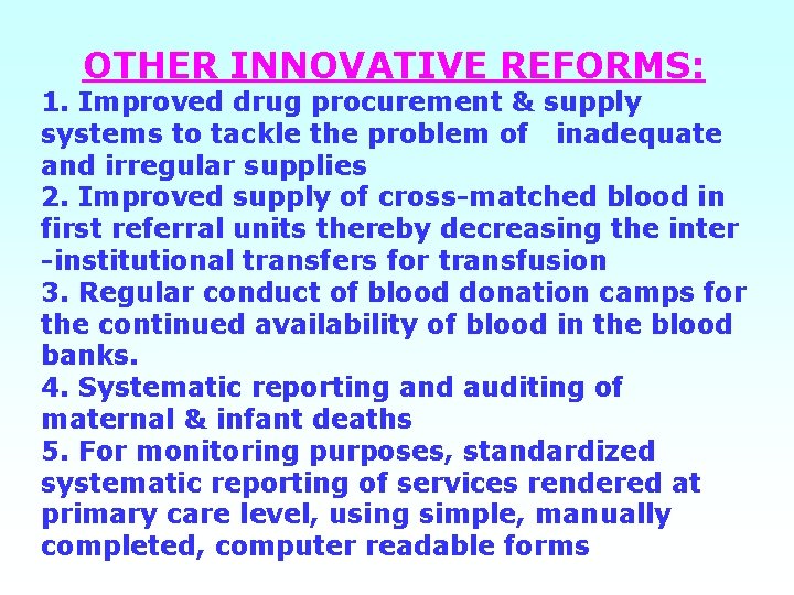 OTHER INNOVATIVE REFORMS: 1. Improved drug procurement & supply systems to tackle the problem