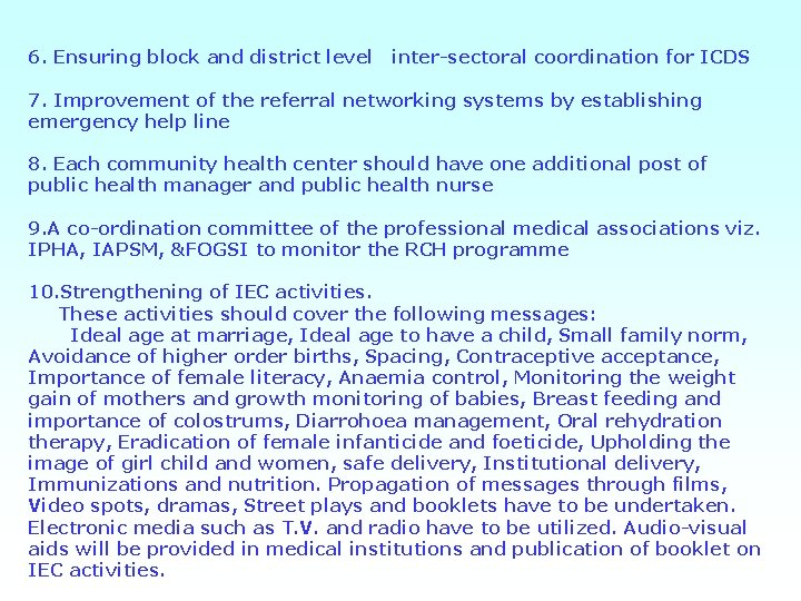 6. Ensuring block and district level inter-sectoral coordination for ICDS 7. Improvement of the